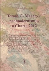 Tomáš G. Masaryk, neomodernismus a Charte 2012